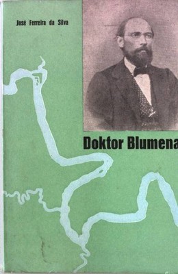 Doktor Blumenau. Silva, Jose Ferreira da: