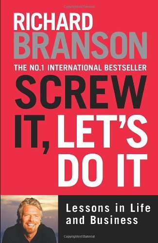 Screw It, Let's Do It: Lessons in Life and Business By Sir Richard Branson