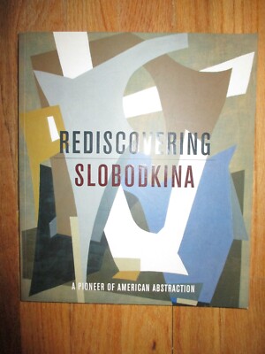 Rediscovering Slobodkina: A Pioneer of American Abstraction by Sandra Kraskin SC