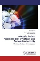 Kaiser Hamid (U. A.) | Alocasia Indica: Antimicrobial, Cytotoxic And...