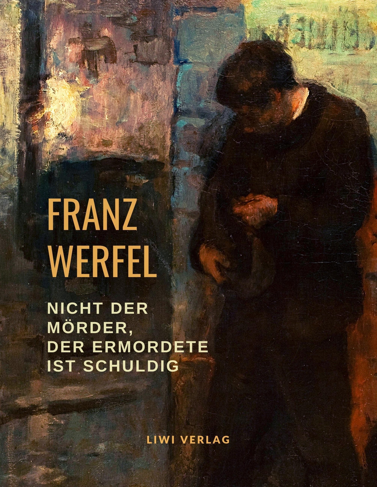 Thumbnail - Nicht Der Mörder, Der Ermordete Ist Schuldig | Franz Werfel |