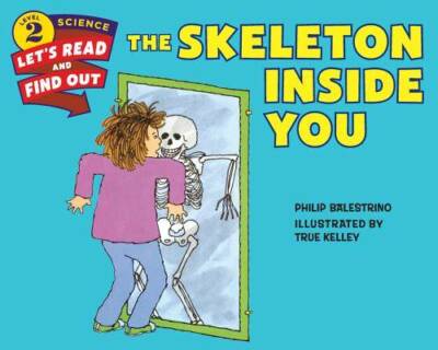 The Skeleton Inside You (Let's-Read-and-Find-Out Science 2) - Paperback - GOOD