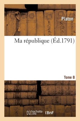 Ma Rpublique Tome 8 by Plato (French) Paperback Book