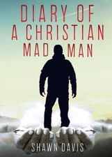 Diary of a Christian Mad Man by Shawn Davis (English) Paperback Book