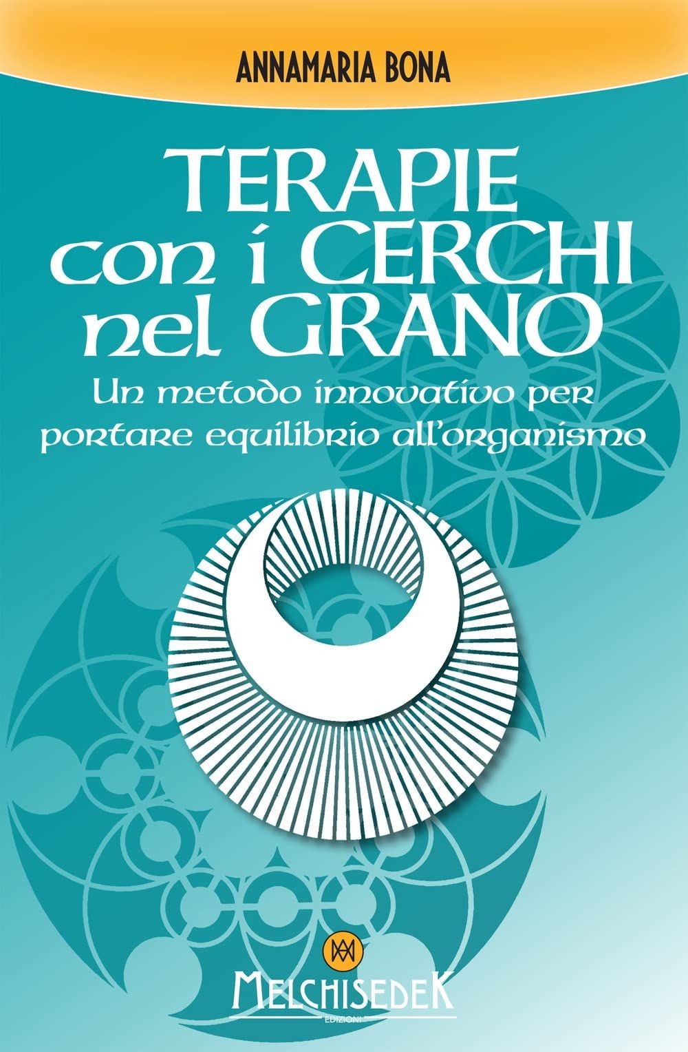 Melchisedek Grano Terapie Con I Cerchi Nel - Immagine 2