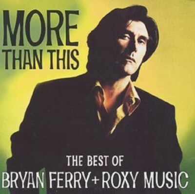 BRYAN FERRY  ROXY MUSIC: More Than This - The Best Of (CD)