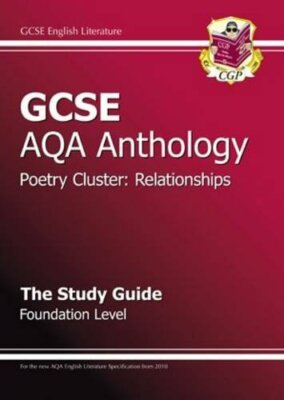 GCSE Anthology AQA Poetry Study Guide (Relationships) Foundation