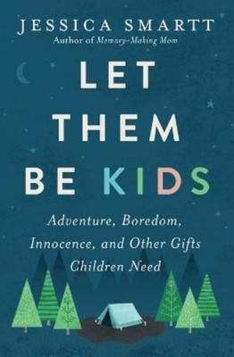 Jessica Smartt Let Them Be Kids (Paperback)