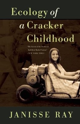 Janisse Ray Ecology of a Cracker Childhood (Paperback)