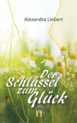 Alexandra Liebert | Der Schlüssel zum Glück | Taschenbuch | Deutsch (2005)