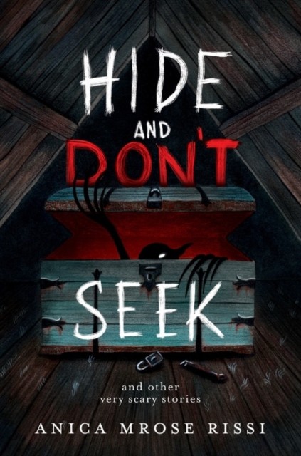 Hide and Don't Seek : And Other Very Scary Stories by Anica Mrose Rissi ... - Image 3