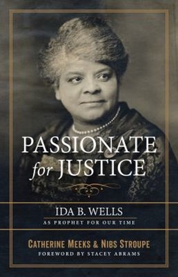 Passionate for Justice : Ida B. Wells As Prophet for Our Time Pap