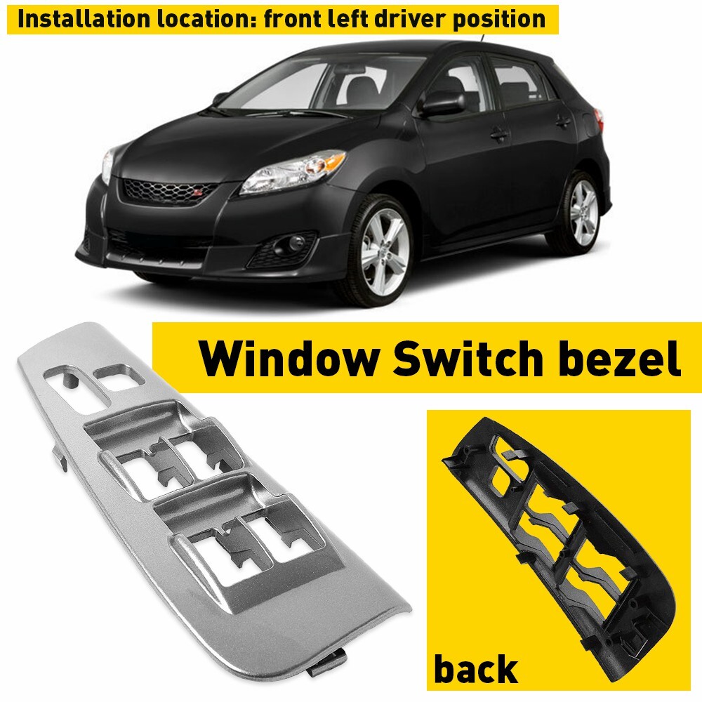Left Front Door Panel Window Switch Bezel Fits Toyota Matrix