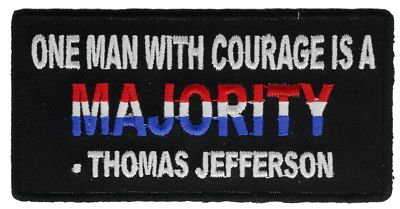 One Man with Courage IS A Majority 4 inch Embroidered Patch PW F3D9C