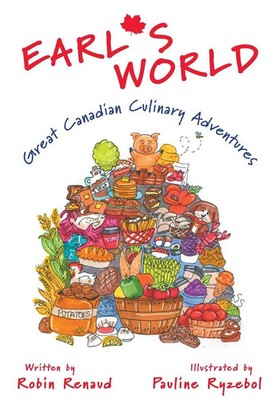 Earl's World Great Canadian Culinary Adventures Robin Renaud Taschenbuch 2021