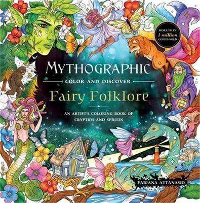 Mythographic Color and Discover: Fairy Folklore: An Artist's Coloring Book of Cr
