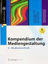 Kompendium der Mediengestaltung: II. Medientechnik (X.media.press
