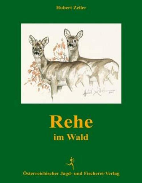 Rehe Wald, Hubert Zeiler