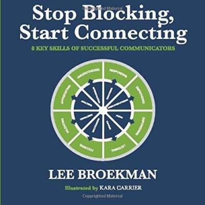 Stop Blocking, Start Connecting: 8 Key Skills of Successful Communicators - GOOD