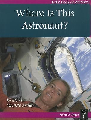 Where Is This Astronaut? (Little Books of Answers: Level a)