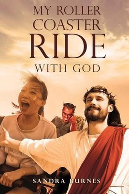 My Roller Coaster Ride with God by Sandra Burnes (English) Paperback Book
