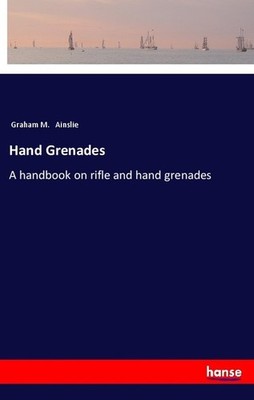Hand Grenades Graham M. Ainslie