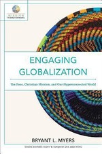 Engaging Globalization: The Poor, Christian Mission, and Our Hyperconnected Wor