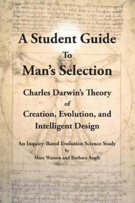 Marc Watson Barbara Angle A Student Guide to Man's Selection (Paperback)