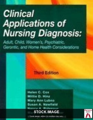 Clinical Applications of Nursing Diagnosis: Adult, Child, Women's, Psychiatric,