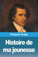 FrançOis Arago | Histoire De Ma Jeunesse | Taschenbuch | FranzöSisch (2023)