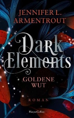 Dark Elements 5 - Goldene Wut ~ Jennifer L. Armentrout ~  9783365004746