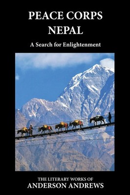 Peace Corps Nepal A Search for Enlightenment Andrews Anderson Taschenbuch 2016
