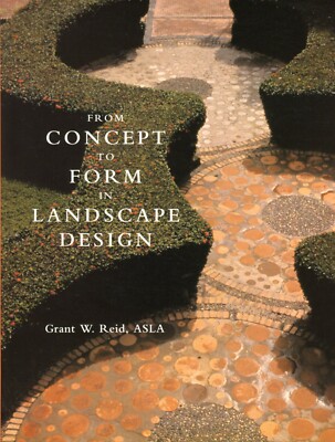 From Concept to Form : In Landscape Design by Grant W. Reid (1993, PB) NEW