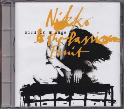 NIKKO & THE PASSION FRUIT / BIRD IN A CAGE * NEW CD 1994 * NEU