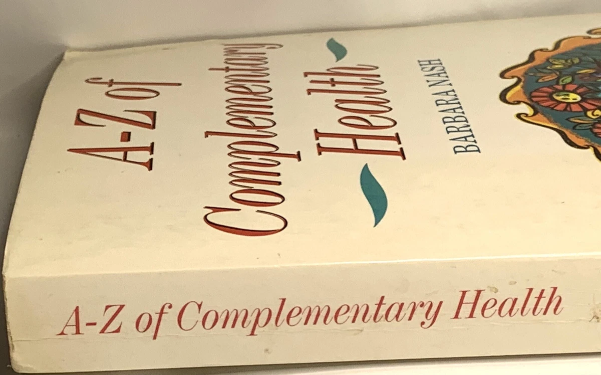 A - Z Of Complementary Health Barbara Nash 1995 Therapies Conditions Injury Heal