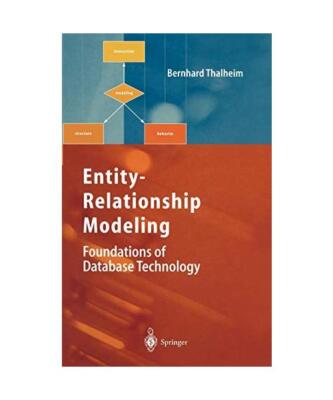 Entity-Relationship Modeling: Foundations of Database Technology, Bernhard Thalh