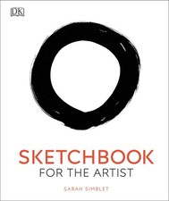 Sketchbook for the Artist: An Innovative, Practical Approach to Drawing .. NEW