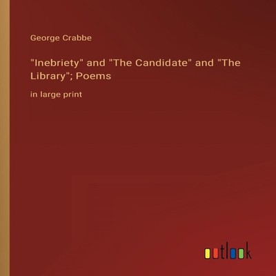''Inebriety'' and ''The Candidate'' and ''The Library'' Poemsin large p