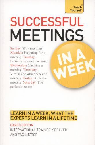 Successful Meetings in a Week: Teach Yourself (Teach Yourself: Business), David