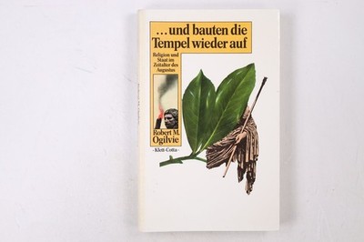 43778 R. M. Ogilvie ... UND BAUTEN DIE TEMPEL WIEDER AUF Religion u. Staat im