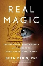 Real Magic: Ancient Wisdom, Modern Science, and a Guide to the Secret Pow - GOOD