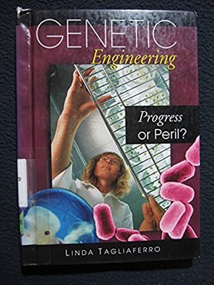 Genetic Engineering: Progress or Peril? (Pro/Con) [Dec 01, 1997] Tagliaferro, ..