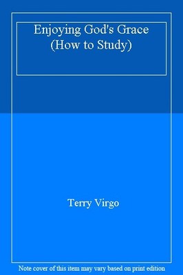 Enjoying God's Grace (How to Study),Terry Virgo