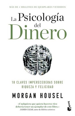 La psicología del dinero: 18 claves imperecederas sobre riqueza y felicidad...