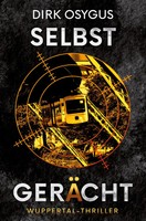 SelbstgeräCht | Wuppertal-Thriller | Dirk Osygus | Taschenbuch | 372 S. | 2023