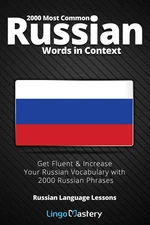 2000 Most Common Russian Words in Context: Get Fluent & Increase Your Russian Vo