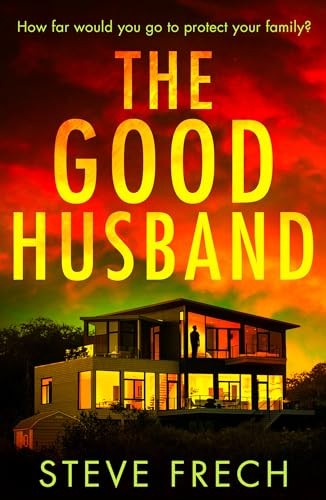 The Good Husband: A totally gripping and heart-pounding thriller novel for 2025!