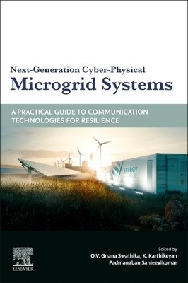 Next-Generation Cyber-Physical Microgrid Systems - 9780443221873