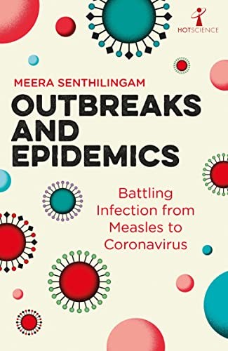 Outbreaks and Epidemics: Battling infection from measles to coro