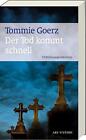 Der Tod kommt schnell von Tommie Goerz (2015, Taschenbuch)